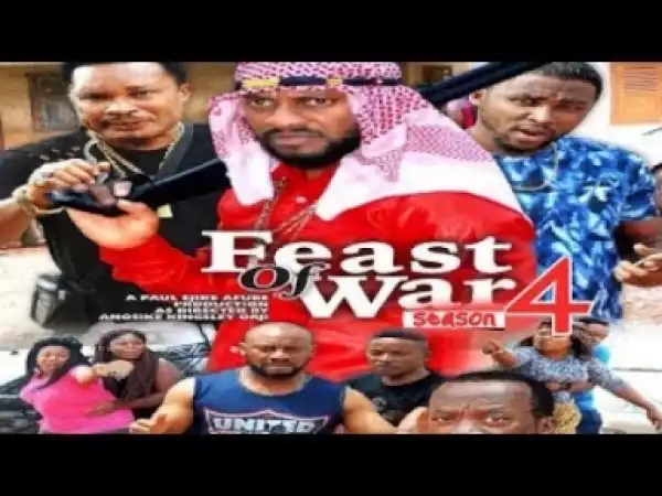 Video: Feast Of War [Season 4] - Latest Nigerian Nollywoood Movies 2018